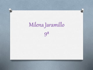 Milena Jaramillo
9ª
 