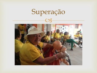 
Superação
 