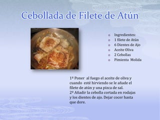 Cebollada de Filete de AtúnIngredientes: