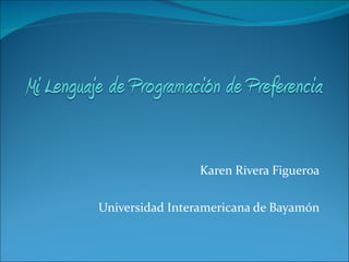 Karen Rivera Figueroa Universidad Interamericana de Bayamón 