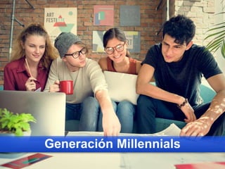 Generación Millennials
 
