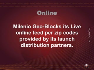 Online

Milenio Geo-Blocks its Live
 online feed per zip codes
  provided by its launch
   distribution partners.
 