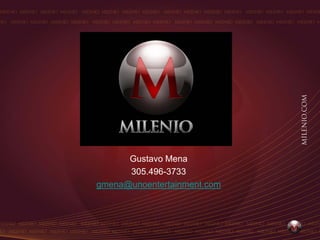 Gustavo Mena
      305.496-3733
gmena@unoentertainment.com
 