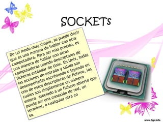 SOCKETs
 