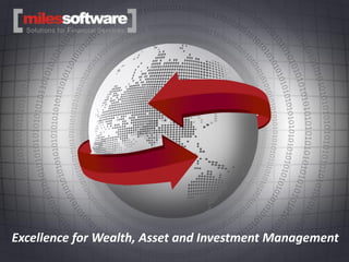 Miles Software




Excellence for Wealth, Asset and Investment Management
 