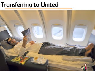 © 2013 Million Mile Secrets, LLC, All Rights Reserved
Transferring to United
 
