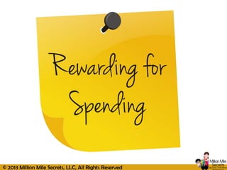 © 2013 Million Mile Secrets, LLC, All Rights Reserved
 