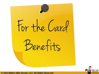 © 2013 Million Mile Secrets, LLC, All Rights Reserved
 