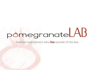 Teachers and learners who live outside of the box
 