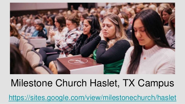 Milestone Church Haslet, TX Campus
https://sites.google.com/view/milestonechurch/haslet
 