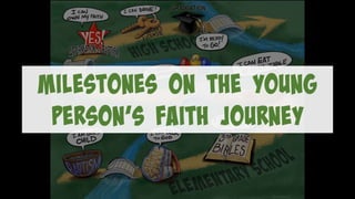 Milestones in a Young Person's Faith Journey