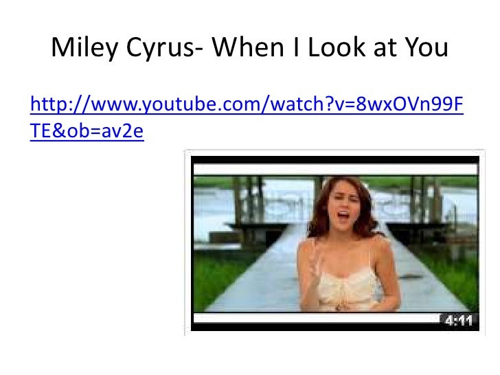 Download when you miley at look cyrus i by Miley Cyrus