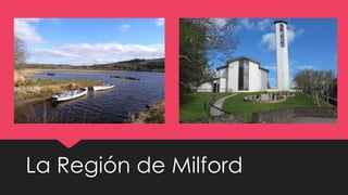 ;; 
La Región de Milford 
 