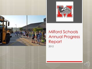 Milford Schools
Annual Progress
Report
2012
 