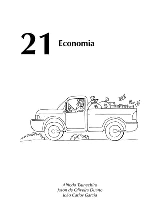 Economia
Alfredo Tsunechiro
Jason de Oliveira Duarte
João Carlos Garcia
21
 