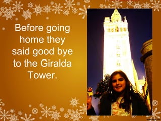 Before going
home they
said good bye
to the Giralda
Tower.
 