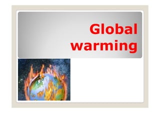 Global
warming