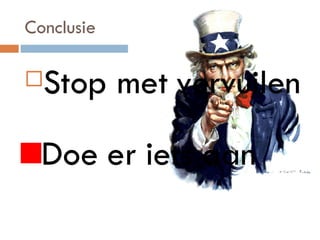 Conclusie  Stop met vervuilen Doe er iets aan 