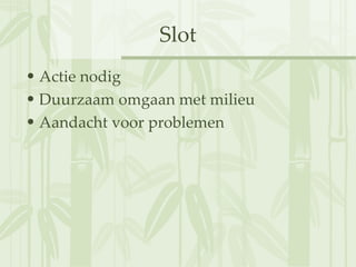 Slot Actie nodig Duurzaam omgaan met milieu Aandacht voor problemen 