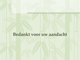 Bedankt voor uw aandacht 