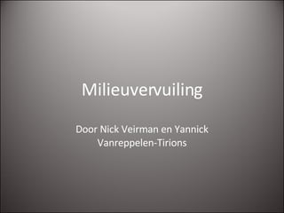 Milieuvervuiling Door Nick Veirman en Yannick Vanreppelen-Tirions 