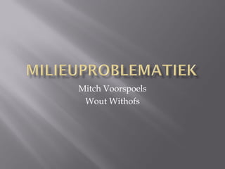Mitch Voorspoels
 Wout Withofs
 