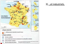 3) …et industriels.
Les risques
technologiques
 