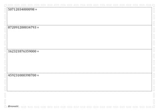 @mcasas52
50712034000098 =
872091200034793 =
162321876359000 =
459231000398700 =
 