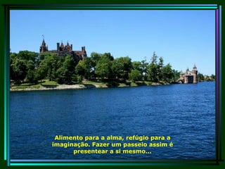 Alimento para a alma, refúgio para a imaginação. Fazer um passeio assim é presentear a si mesmo... 