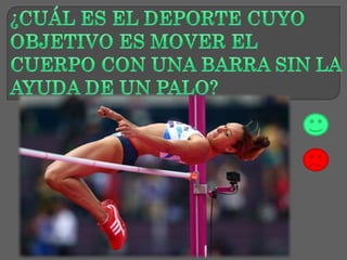 a) Salto con pértiga
b) Salto alto
c) Salto de longitud
d) Lanzamiento de peso
 