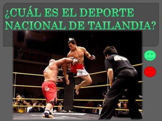 a) Jian zi
b) Sepak takraw
c) Ajedrez tailandés
d) Muay thai
 