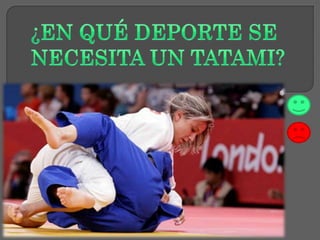 a) Atletismo
b) Baloncesto
c) Judo
d) Ping pong
 