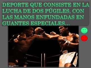 a) Ciclismo
b) Boxeo
c) Esquí
d) Golf
 