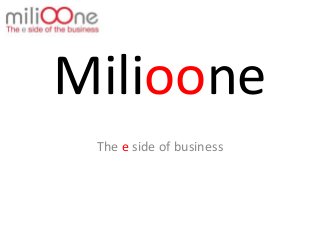 Milioone
The e side of business
 
