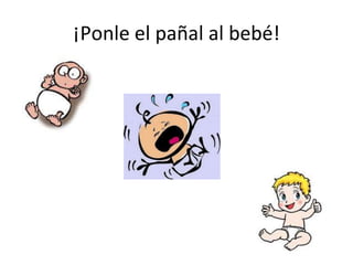 ¡Ponle el pañal al bebé!