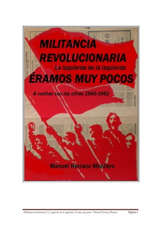 ‘Militancia revolucionaria. La izquierda de la izquierda. Éramos muy pocos.’ Manuel Herranz Montero. Página 1
 