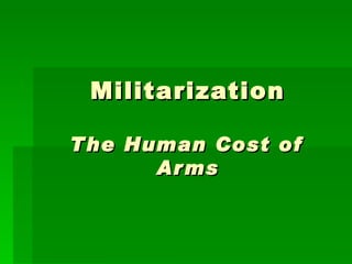 Militarization The Human Cost of Arms 