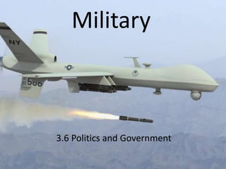 Military 3.6 Politics and Government 