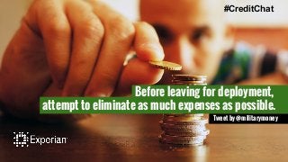 attempt to eliminate as much expenses as possible.
Tweet by @militarymoney
#CreditChat
Before leaving for deployment,
 
