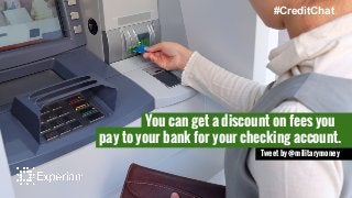 pay to your bank for your checking account.
You can get a discount on fees you
Tweet by @militarymoney
#CreditChat
 