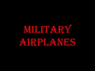 MILITARY AIRPLANES 