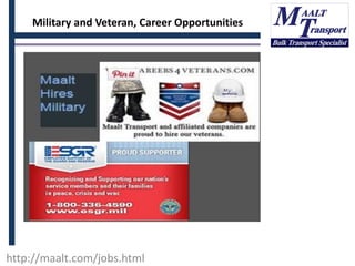Military and Veteran, Career Opportunities
http://maalt.com/jobs.html
 