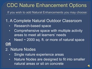 One-hour orientation with CDC and YC staff about natural enhancements