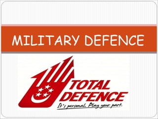 MILITARY DEFENCE

 