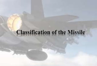 Classification of the Missile
 