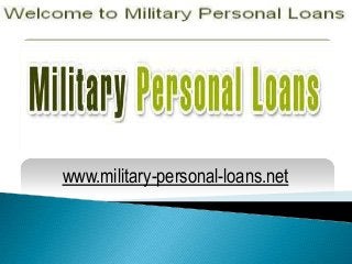 www.military-personal-loans.net

 