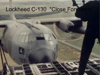 Lockheed C-130  "Close Formation" 