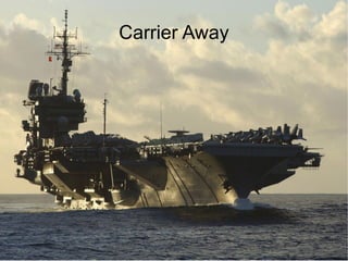Carrier Away 