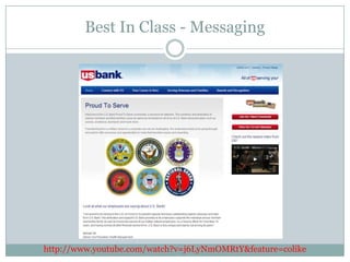 Best In Class - Messaging




http://www.youtube.com/watch?v=j6LyNmOMRtY&feature=colike
 