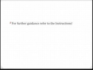 0 For further guidance refer to the Instructions!
 